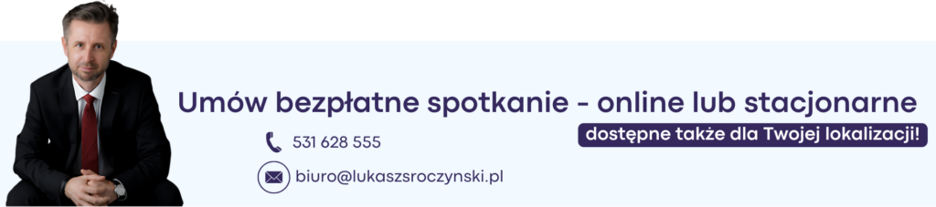 Umów bezpłatne spotkanie stacjonarne lub online z Łukaszem Sroczyńskim, pośrednikiem kredytowym