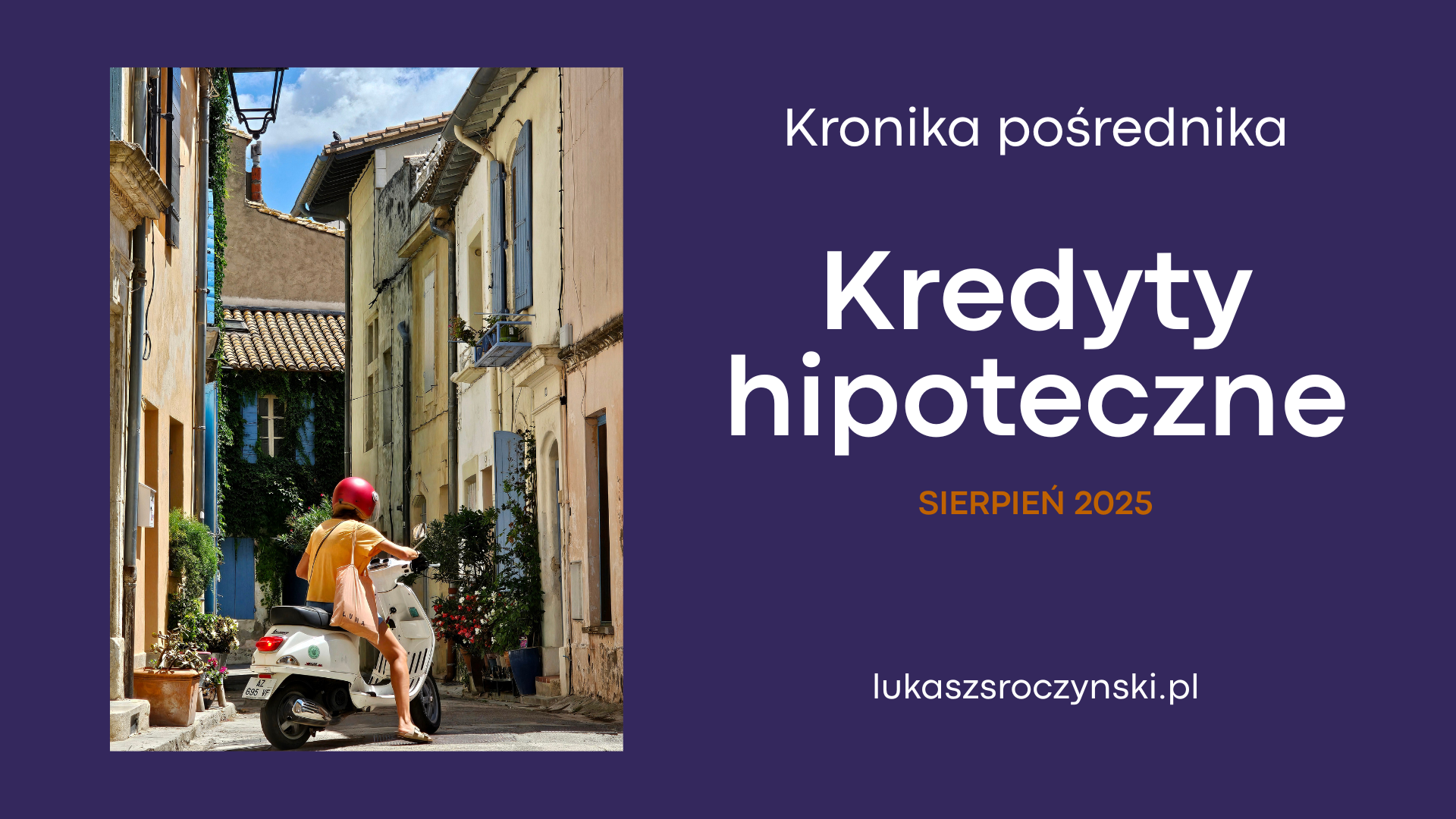 Kronika pośrednika - kredyty hipoteczne sierpień 2025