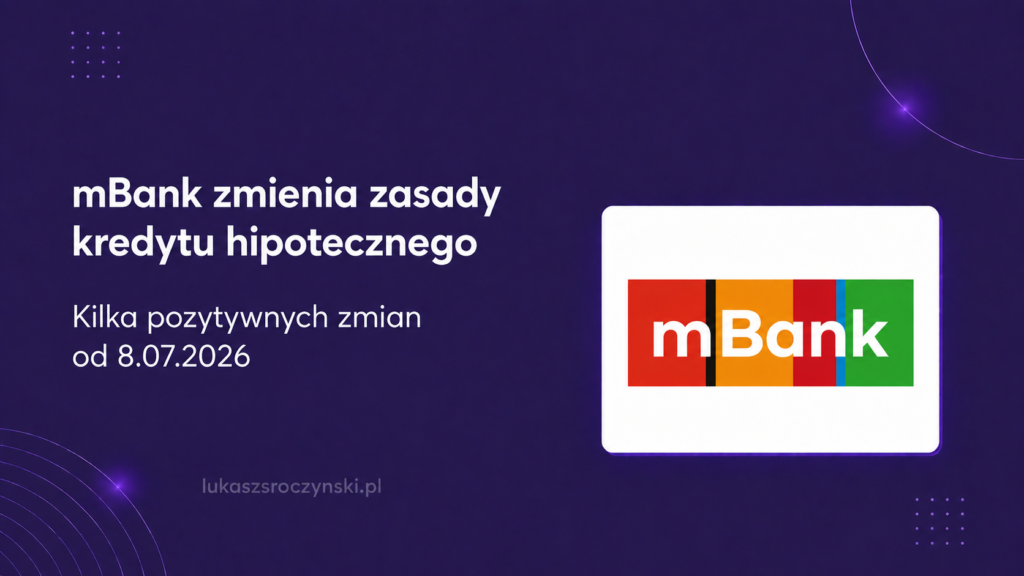 mBank zmienia zasady kredytu hipotecznego