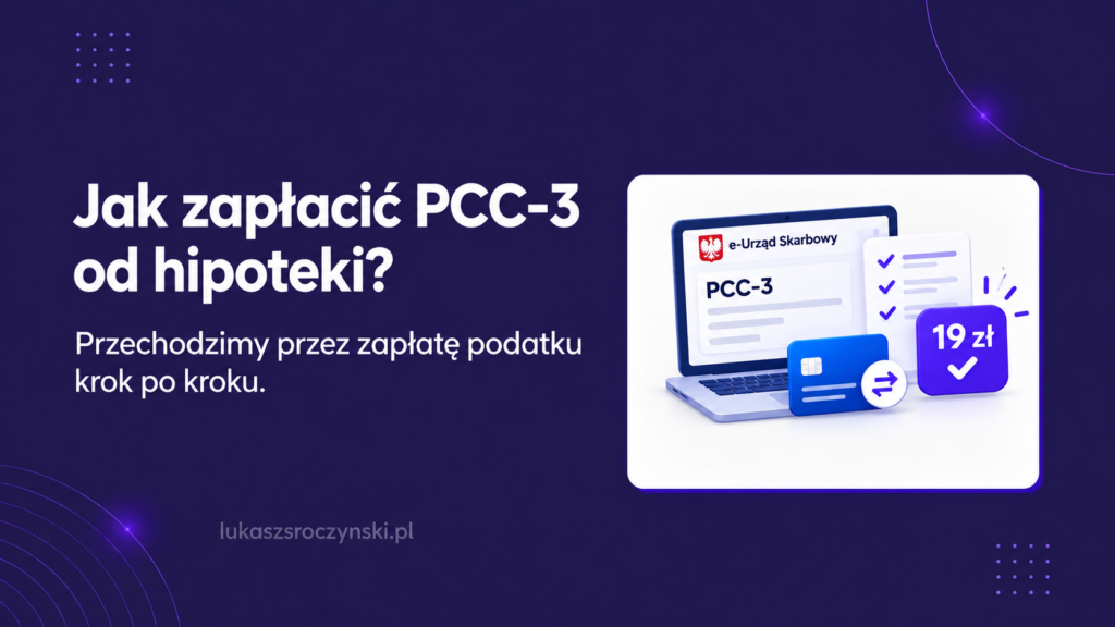 Jak zapłacić PCC-3 po ustanowieniu hipoteki?